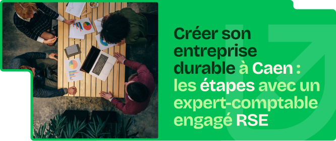 &Eacute;quipe r&eacute;unie autour d&rsquo;une table pour pr&eacute;parer la cr&eacute;ation d&rsquo;une entreprise durable &agrave; Caen avec un expert-comptable engag&eacute; en RSE.